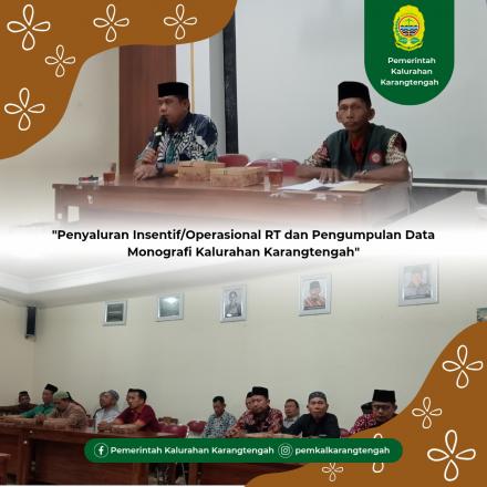 Penyaluran Insentif/Operasional RT dan Pengumpulan Data Monografi Kalurahan Karangtengah 
